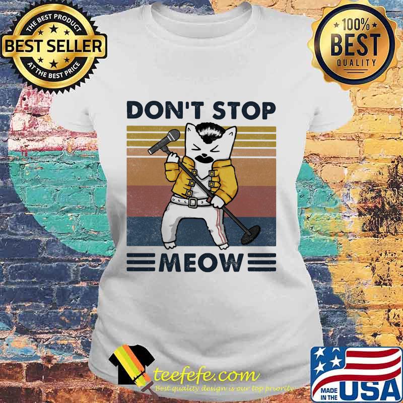 Freddie mercury don't stop meow vintage retro s Laides tee Freddie mercury don't stop meow vintage retro s Laides tee
