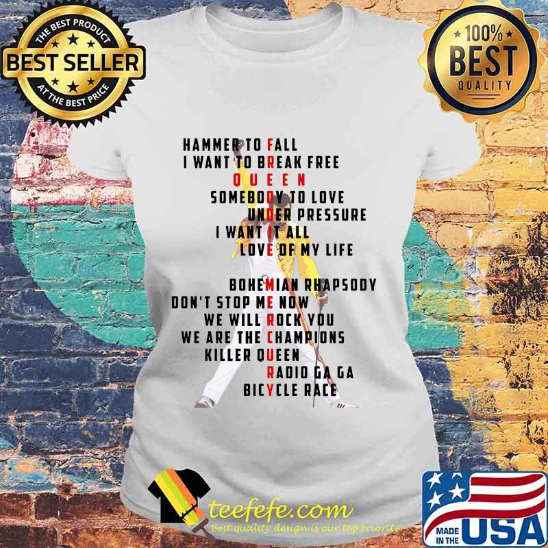 Freddie mercury hammer to fall i want to break free queen somebody to love under pressure s Laides tee Freddie mercury hammer to fall i want to break free queen somebody to love under pressure s Laides tee