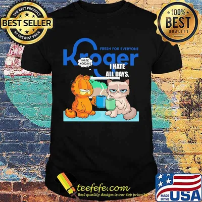 Fresh for everyone kroger i hate mondays i hate all days garfield and meme cat shirt