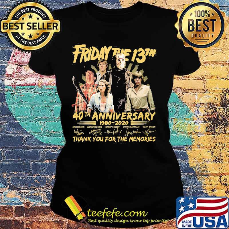 Friday the 13th 40th anniversary 1980 2020 thank you for the memories signatures s Ladies tee Friday the 13th 40th anniversary 1980 2020 thank you for the memories signatures s Ladies tee