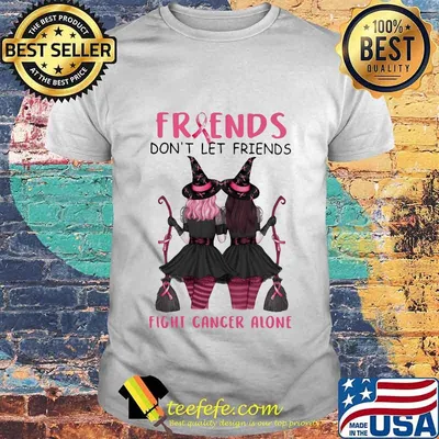 Friends Don't Let Friends Fight Cancer Alone Breast Cancer Awareness Witch Halloween Shirt