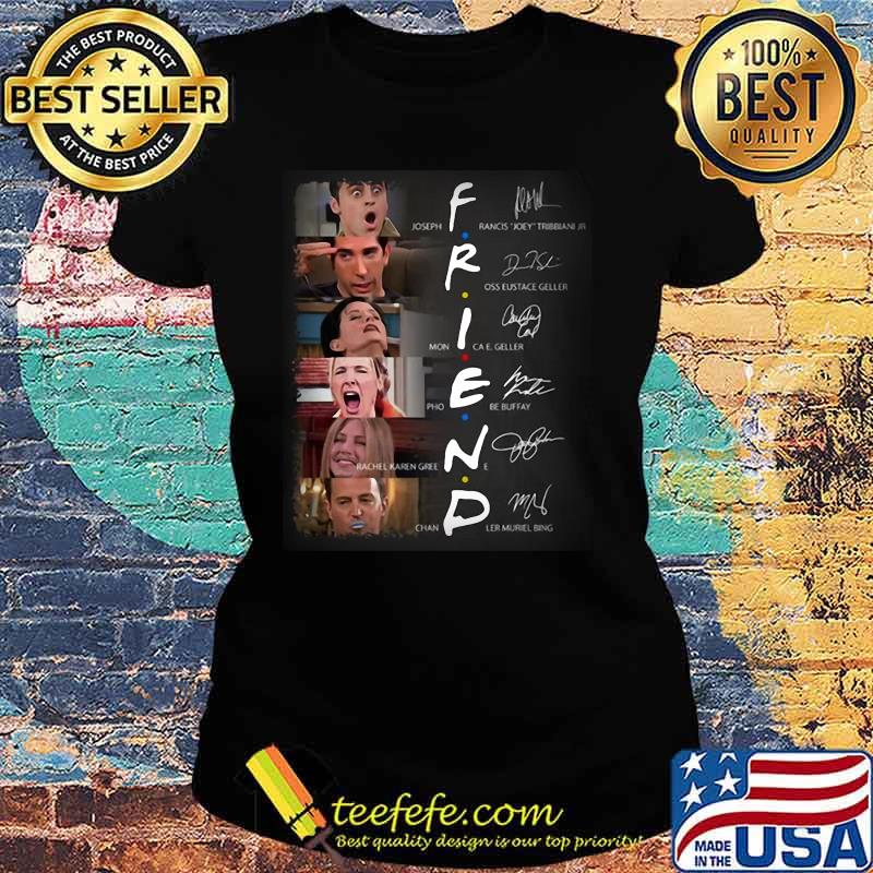 Friends movie characters signatures s Ladies tee Friends movie characters signatures s Ladies tee