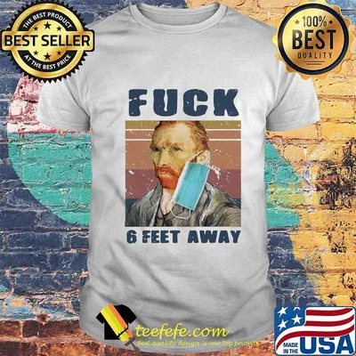Fuck 6 Feet Away Van Gogh Coronavirus Mask Meme Vintage Retro Shirt