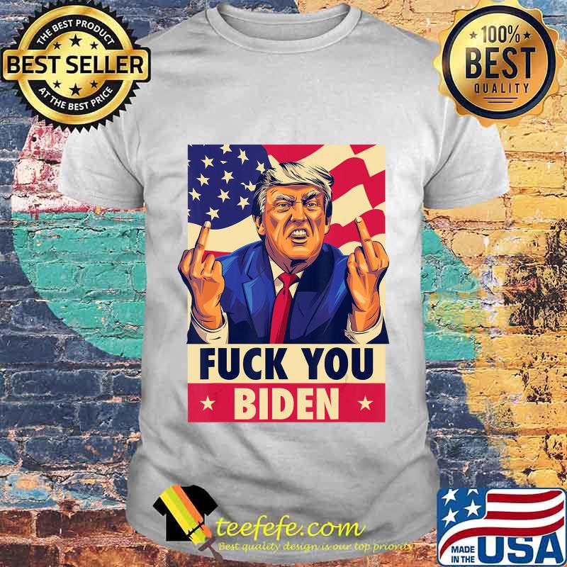 Fuck You Biden Funny Trump 2020 Anti-Biden Funny Saying T-Shirt
