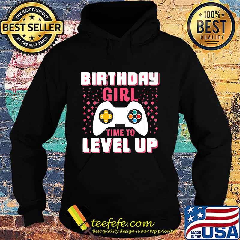 Gaming Birthday Girl Level UP universal for every birthday Premium T-Shirt Hoodie Gaming Birthday Girl Level UP universal for every birthday Premium T-Shirt Hoodie