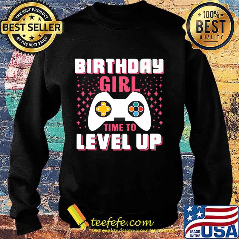 Gaming Birthday Girl Level UP universal for every birthday Premium T-Shirt Sweater Gaming Birthday Girl Level UP universal for every birthday Premium T-Shirt Sweater