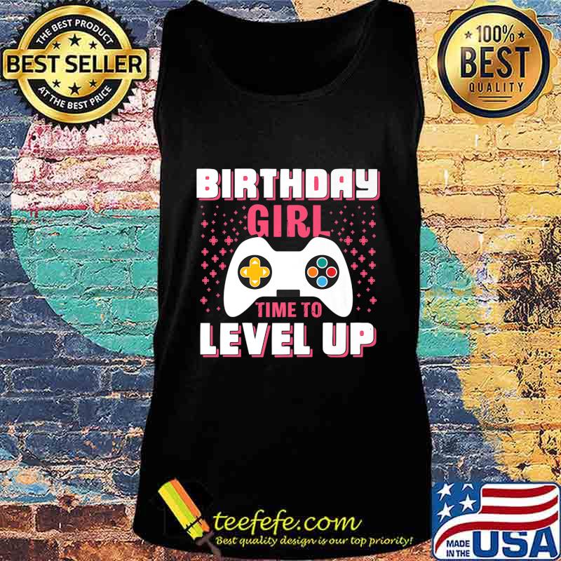 Gaming Birthday Girl Level UP universal for every birthday Premium T-Shirt Tank top Gaming Birthday Girl Level UP universal for every birthday Premium T-Shirt Tank top