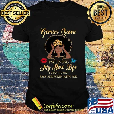 Gemini queen i'm living my best life i ain't goin back and forth with you butterfly shirt