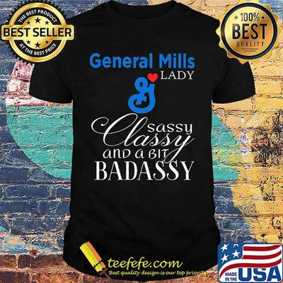 General mills lady sassy classy and a bit badassy shirt