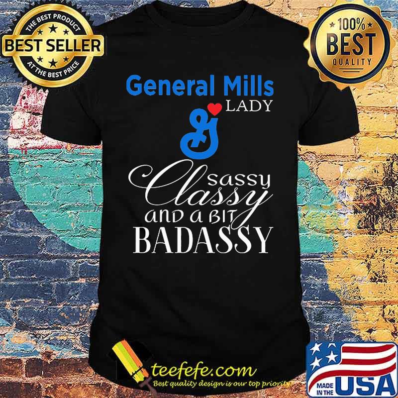 General mills lady sassy classy and a bit badassy shirt