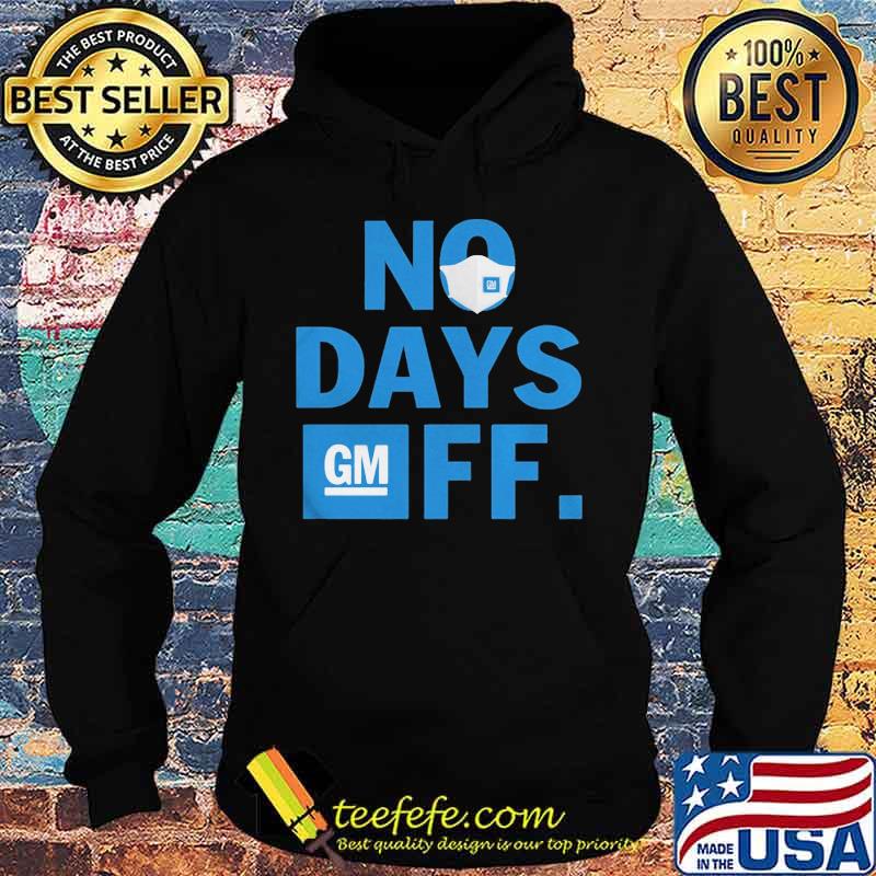 General motors mask no days off s Hoodie General motors mask no days off s Hoodie