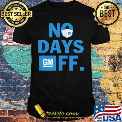 General motors mask no days off shirt