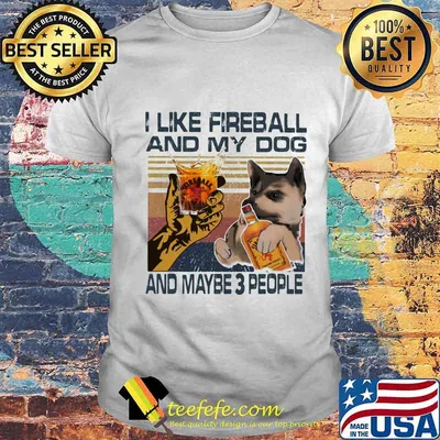 German shepherd i like fireball and my dog and maybe 3 people vintage retro shirt