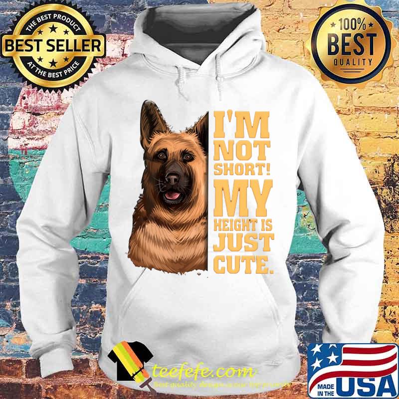 German shepherd i'm not short my height is just cute s Hoodie German shepherd i'm not short my height is just cute s Hoodie