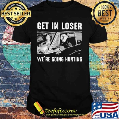Get in loser we re going ghost hunting shirt