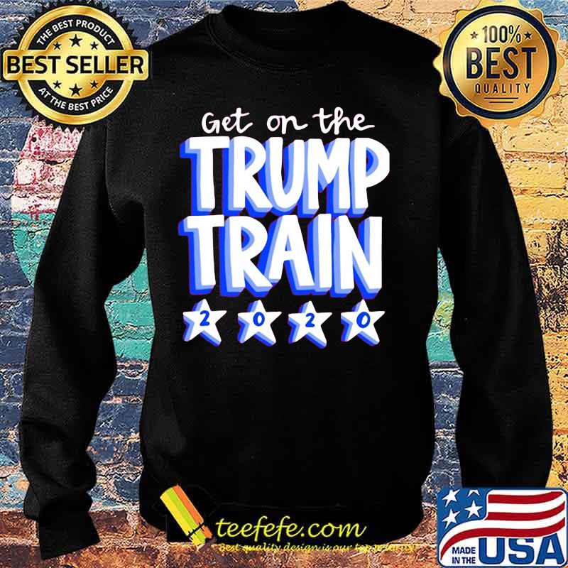 Get on the trump train 2020 stars s Sweater Get on the trump train 2020 stars s Sweater