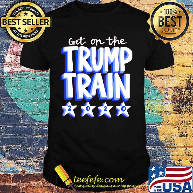 Get on the trump train 2020 stars shirt Get on the trump train 2020 stars shirt