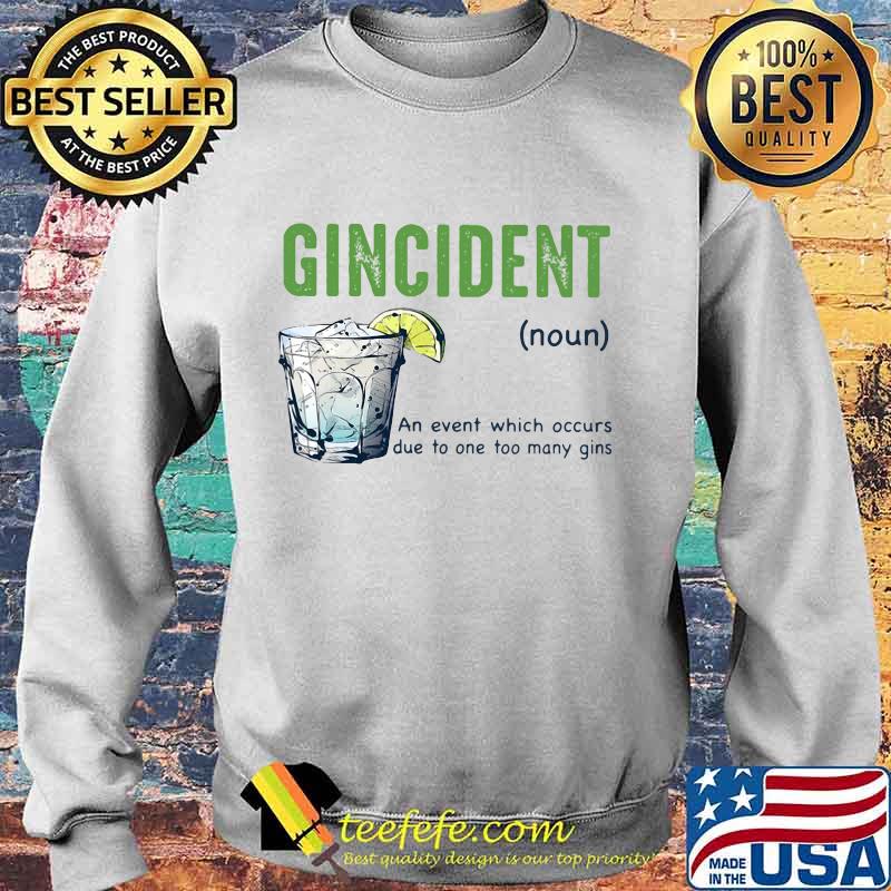 Gincident an event which occurs due to one too many gins lemon s Sweater Gincident an event which occurs due to one too many gins lemon s Sweater