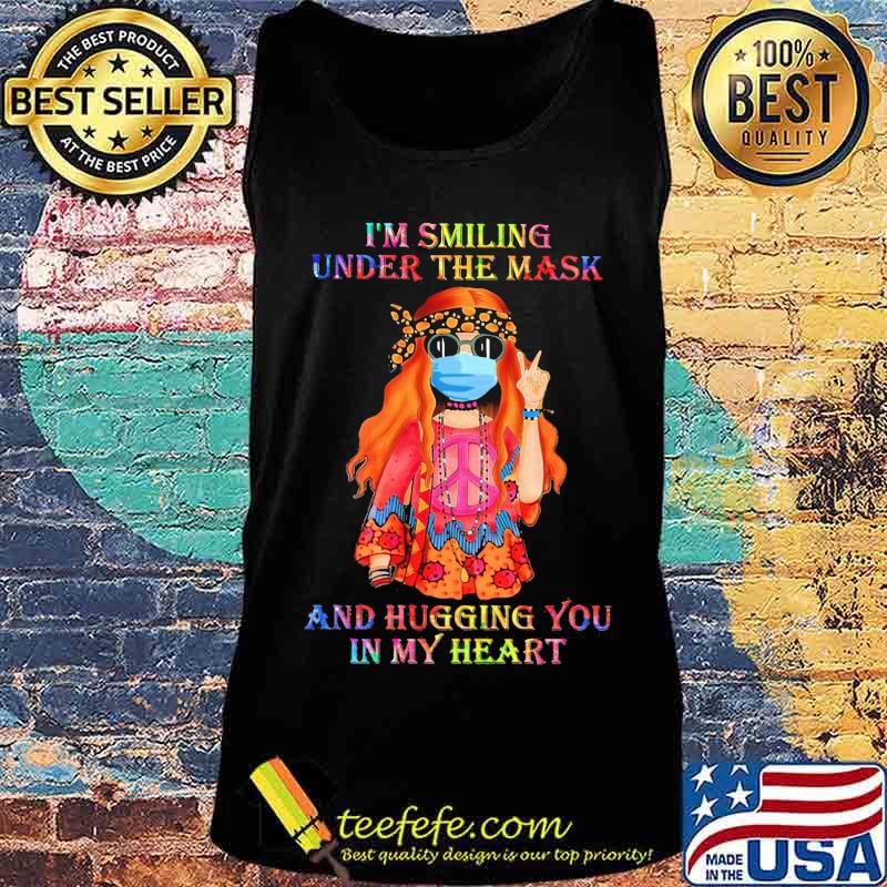 Girl Hippie Face Mask I'm smiling under the mask and hugging you in my heart s Tank top Girl Hippie Face Mask I'm smiling under the mask and hugging you in my heart s Tank top