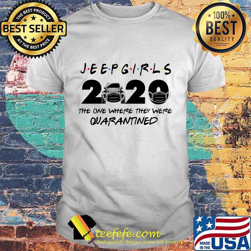 Girls 2020 the one where they were quarantined mask shirt Girls 2020 the one where they were quarantined mask shirt