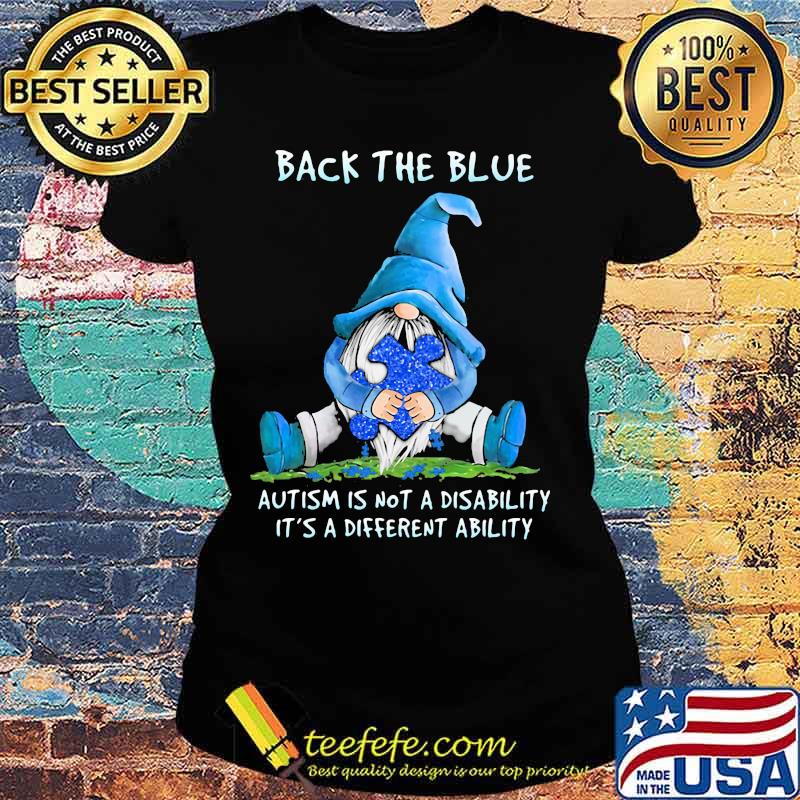 Gnomes back the blue autism is not a disability it's different ability s Ladies tee Gnomes back the blue autism is not a disability it's different ability s Ladies tee