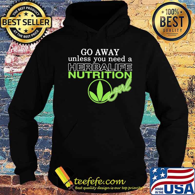 Go away unless you need a herbalife nutrition girl s Hoodie Go away unless you need a herbalife nutrition girl s Hoodie