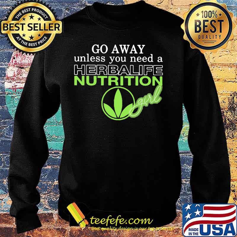 Go away unless you need a herbalife nutrition girl s Sweater Go away unless you need a herbalife nutrition girl s Sweater