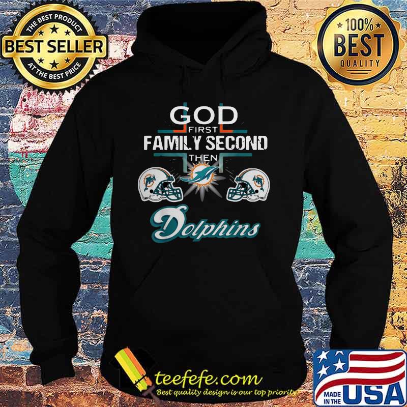 God first family second then miami dolphins football s Hoodie God first family second then miami dolphins football s Hoodie