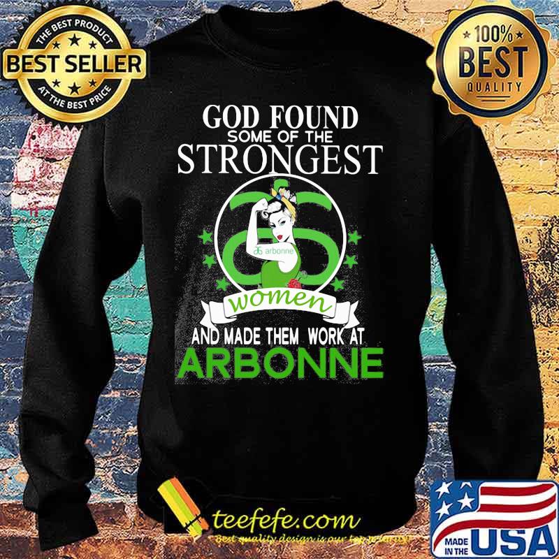 God found some of the strongest women and made them work at arbonne s Sweater God found some of the strongest women and made them work at arbonne s Sweater