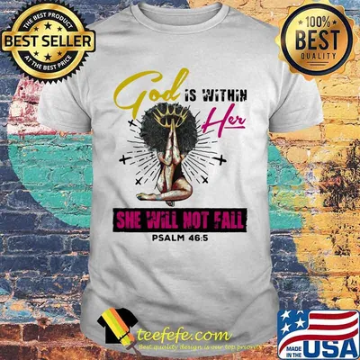 God is within her she will not fail psalm 46 5 shirt