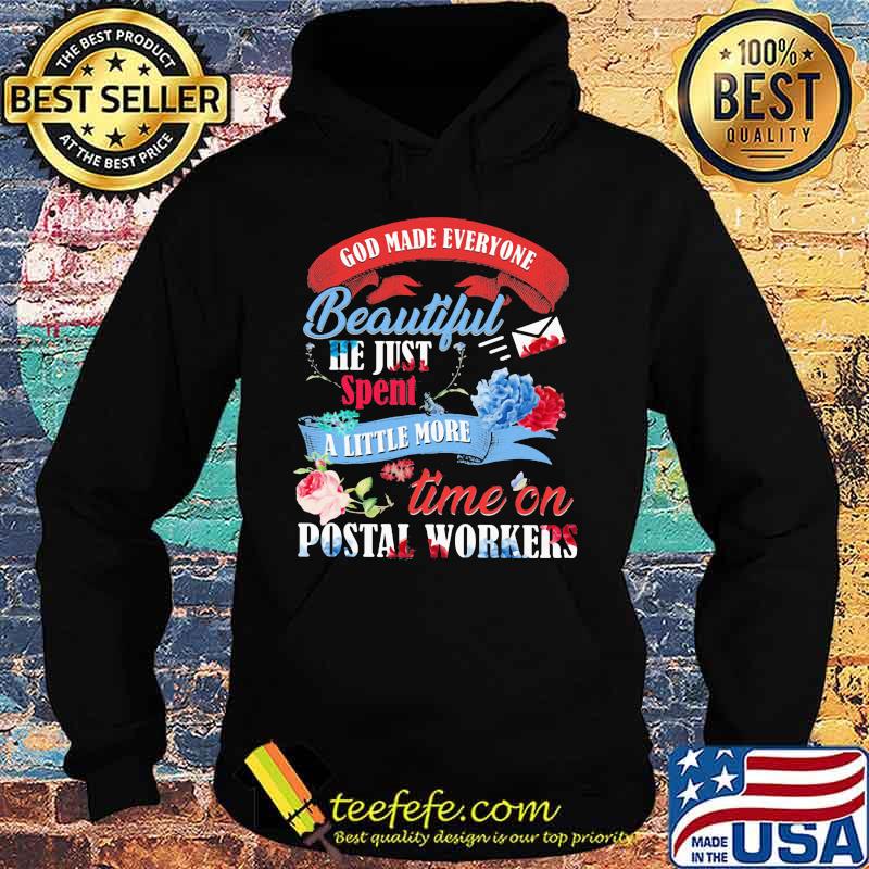 God made everyone beautiful he just spent a little more time on postal workers s Hoodie God made everyone beautiful he just spent a little more time on postal workers s Hoodie