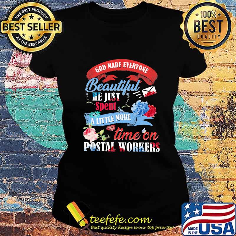 God made everyone beautiful he just spent a little more time on postal workers s Ladies tee God made everyone beautiful he just spent a little more time on postal workers s Ladies tee