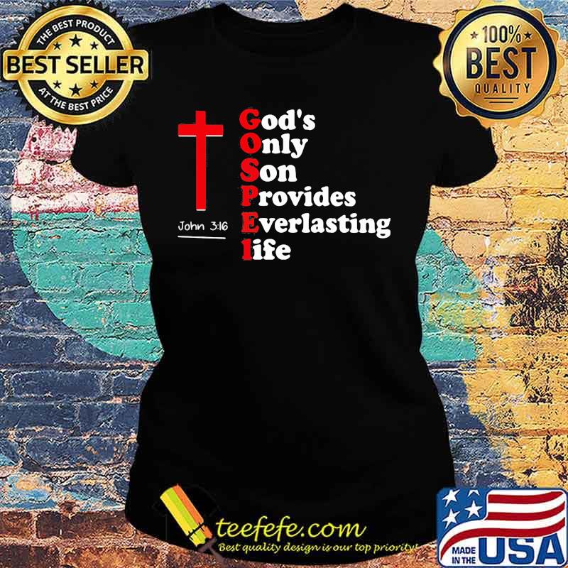 God's Only Son Provides Everlasting Life John 316 s Ladies tee God's Only Son Provides Everlasting Life John 316 s Ladies tee