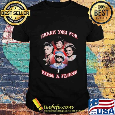 Golden girls thank you for being a friend shirt