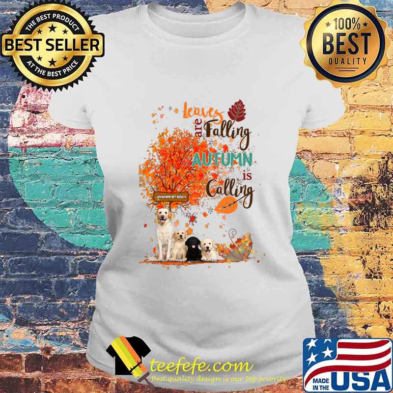 Golden retriever leaves are falling autumn is calling s Laides tee Golden retriever leaves are falling autumn is calling s Laides tee