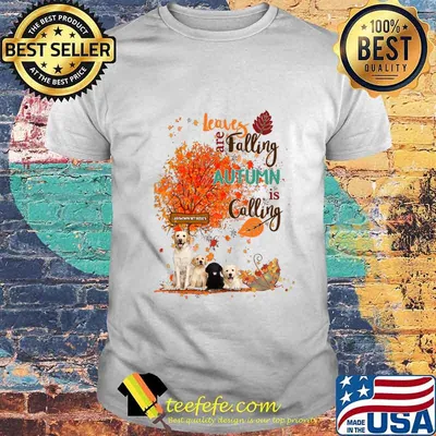 Golden retriever leaves are falling autumn is calling shirt