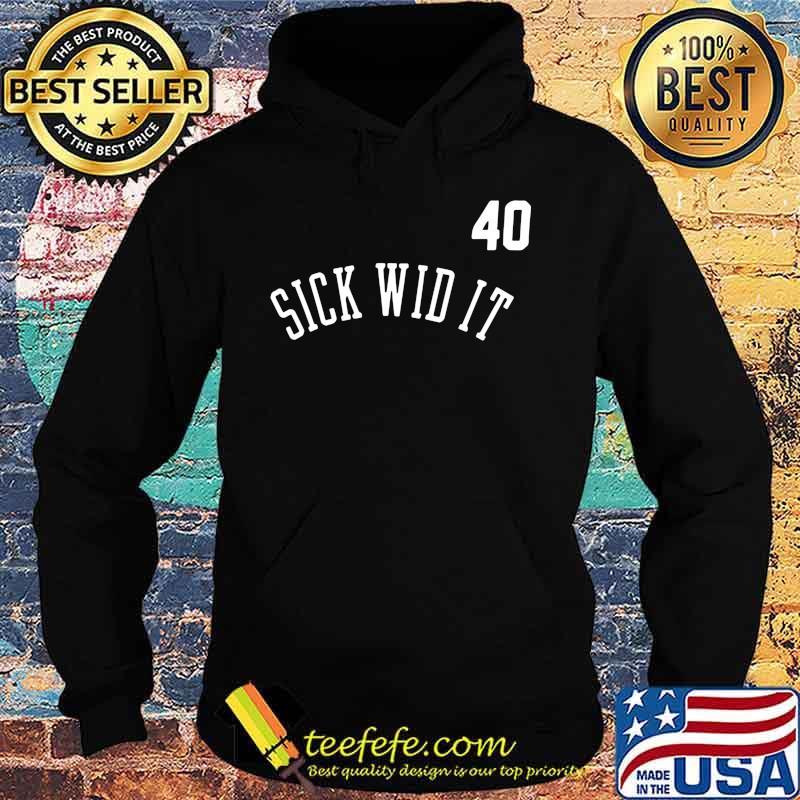 Golden state warriors 40 sick wid it s Hoodie Golden state warriors 40 sick wid it s Hoodie