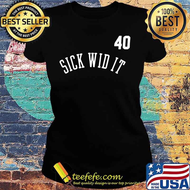 Golden state warriors 40 sick wid it s Ladies tee Golden state warriors 40 sick wid it s Ladies tee