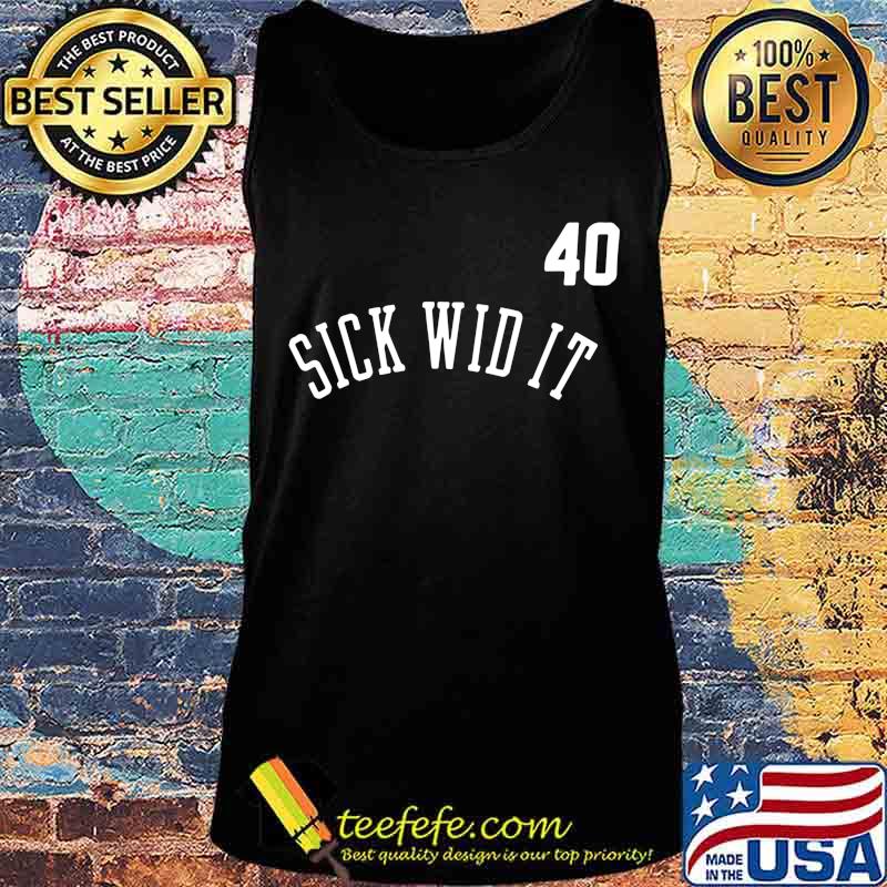 Golden state warriors 40 sick wid it s Tank top Golden state warriors 40 sick wid it s Tank top