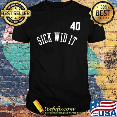Golden state warriors  40 sick wid it shirt