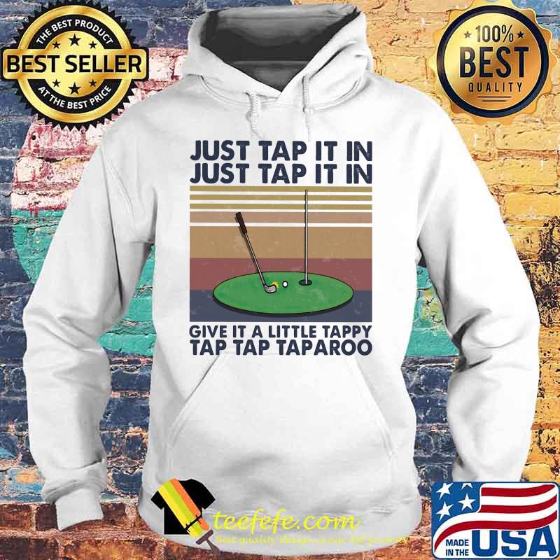 Golf just tap it in give it a little tappy tap tap taparoo vintage retro s Hoodie Golf just tap it in give it a little tappy tap tap taparoo vintage retro s Hoodie