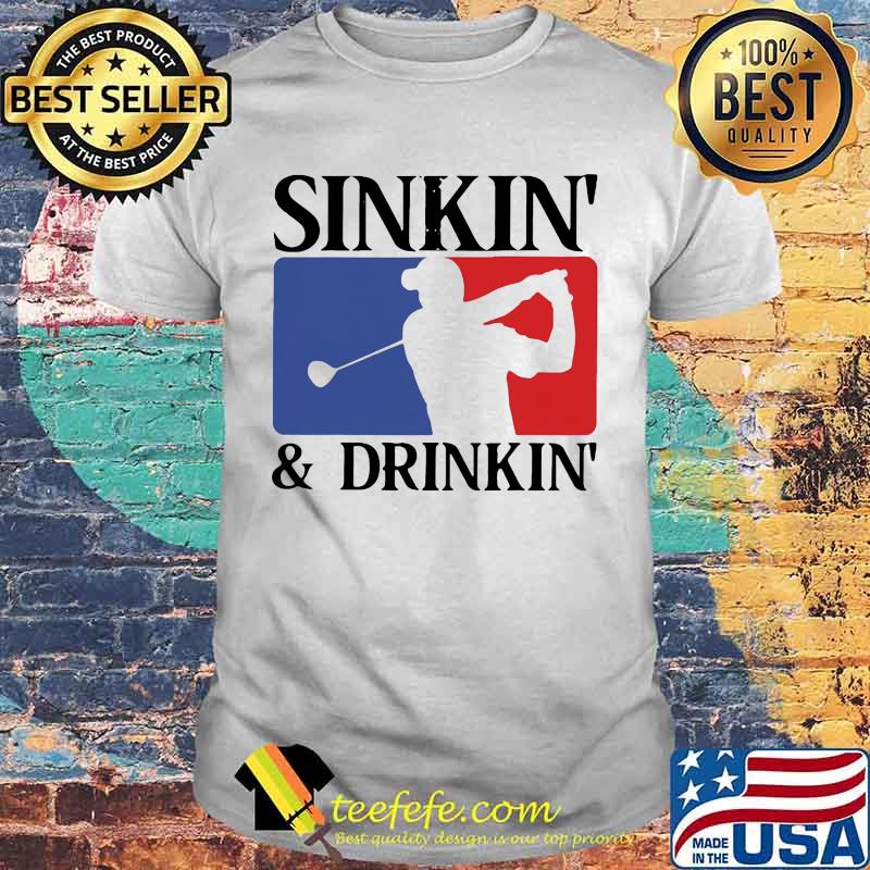 Golf sinkin and drinkin logo shirt Golf sinkin and drinkin logo shirt