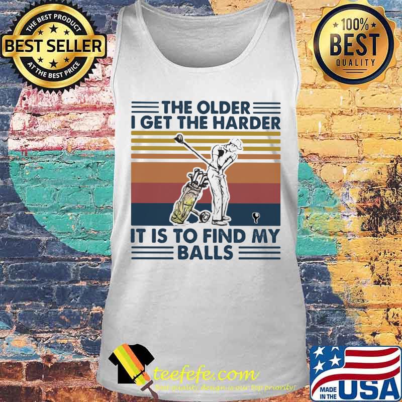 Golf The older I get the harder it is to find my balls vintage retro s Tank top Golf The older I get the harder it is to find my balls vintage retro s Tank top