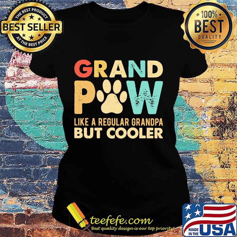 Grand paw like a regular grandpa but cooler vintage s Ladies tee Grand paw like a regular grandpa but cooler vintage s Ladies tee
