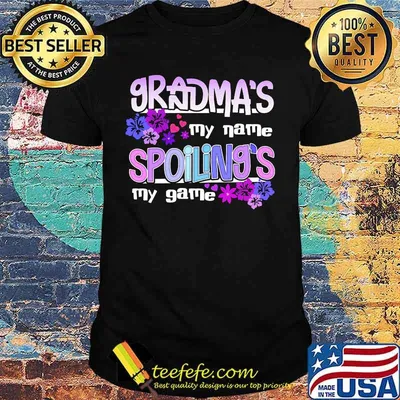 Grandma's my name spoilings my game flowers shirt
