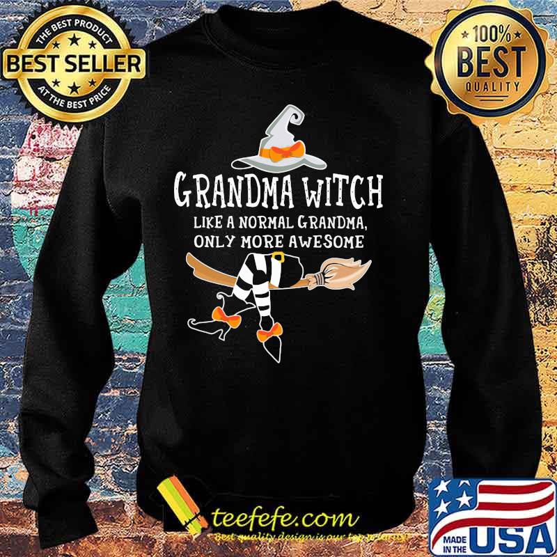 Grandma witch like a normal grandma only more awesome s Sweater Grandma witch like a normal grandma only more awesome s Sweater