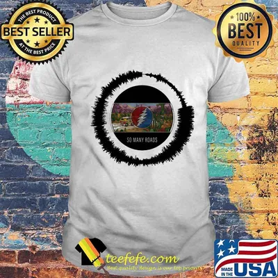 Grateful dead bus so many roads shirt