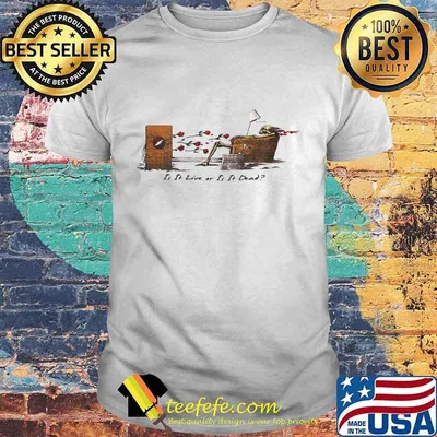 Grateful dead is it live or is it dead shirt