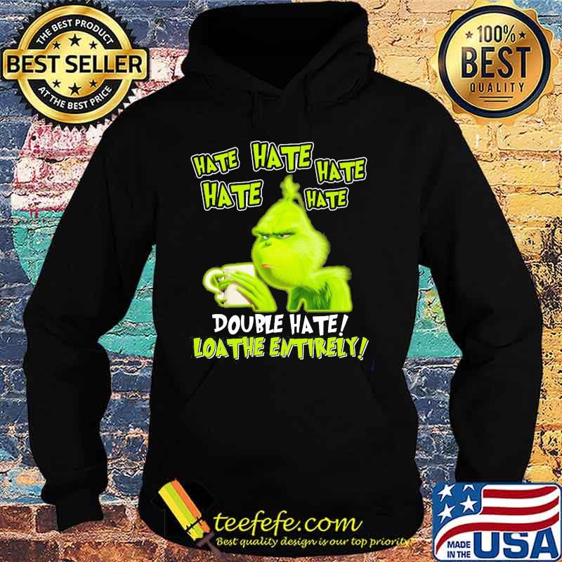 Grinch drinking coffee double hate loathe entirely s Hoodie Grinch drinking coffee double hate loathe entirely s Hoodie