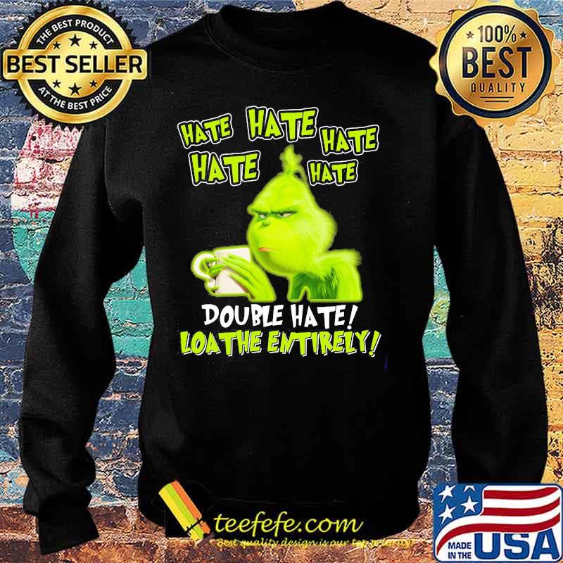 Grinch drinking coffee double hate loathe entirely s Sweater Grinch drinking coffee double hate loathe entirely s Sweater